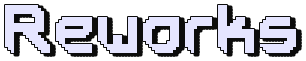Reworks